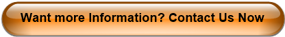 Want more Information? Contact Us Now