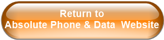 Return to                                Absolute Phone & Data  Website
